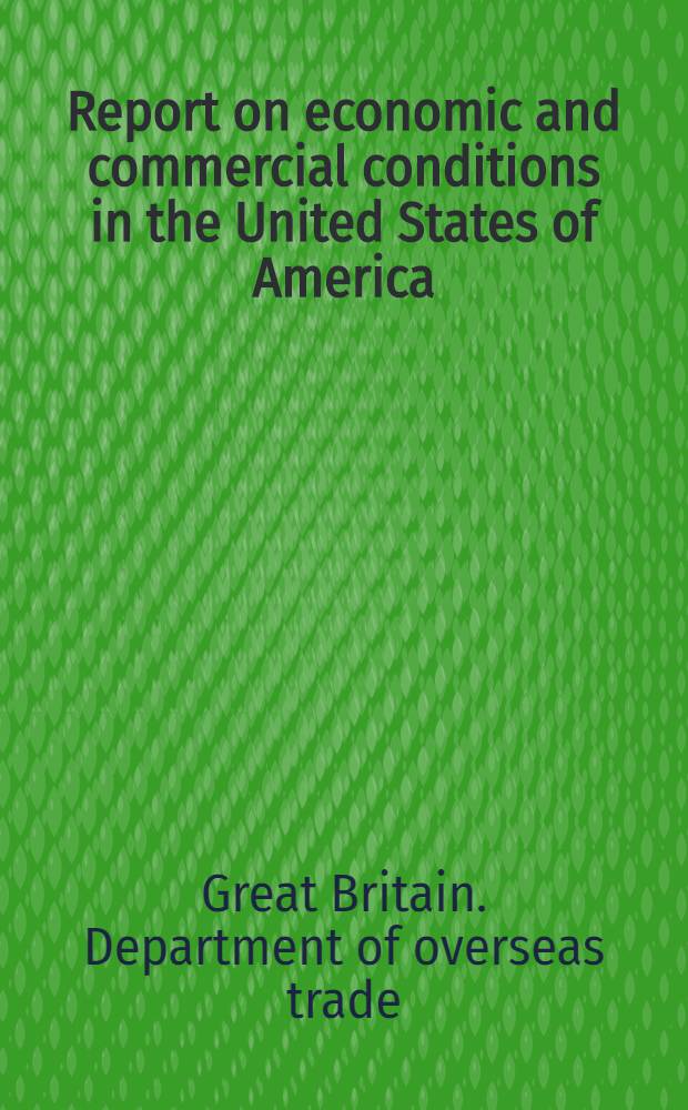 Report on economic and commercial conditions in the United States of America