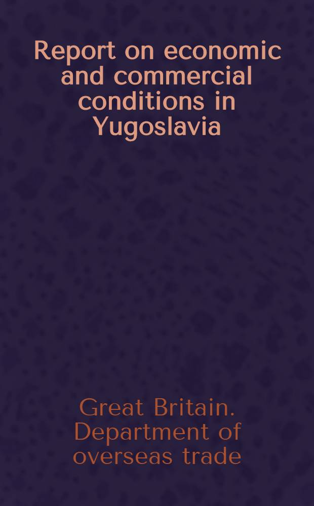 Report on economic and commercial conditions in Yugoslavia
