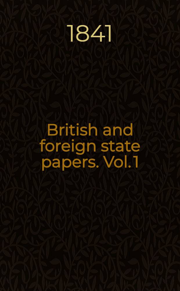British and foreign state papers. Vol. 1 : 1812-1814