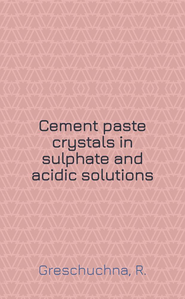 Cement paste crystals in sulphate and acidic solutions : Supplementary paper