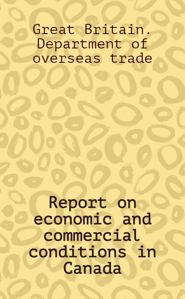 Report on economic and commercial conditions in Canada
