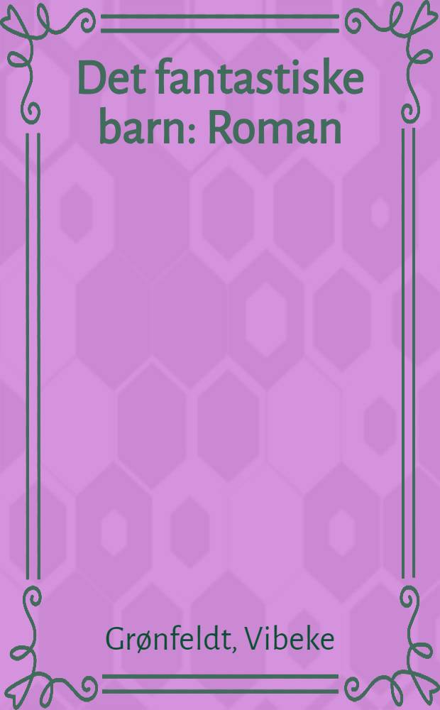 Det fantastiske barn : Roman