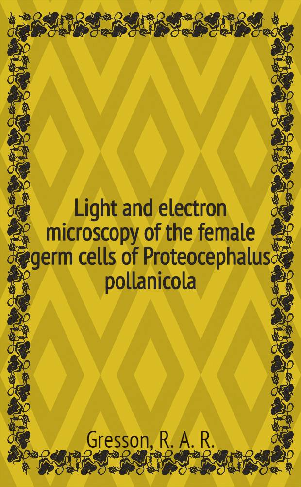 Light and electron microscopy of the female germ cells of Proteocephalus pollanicola (Cestoda)