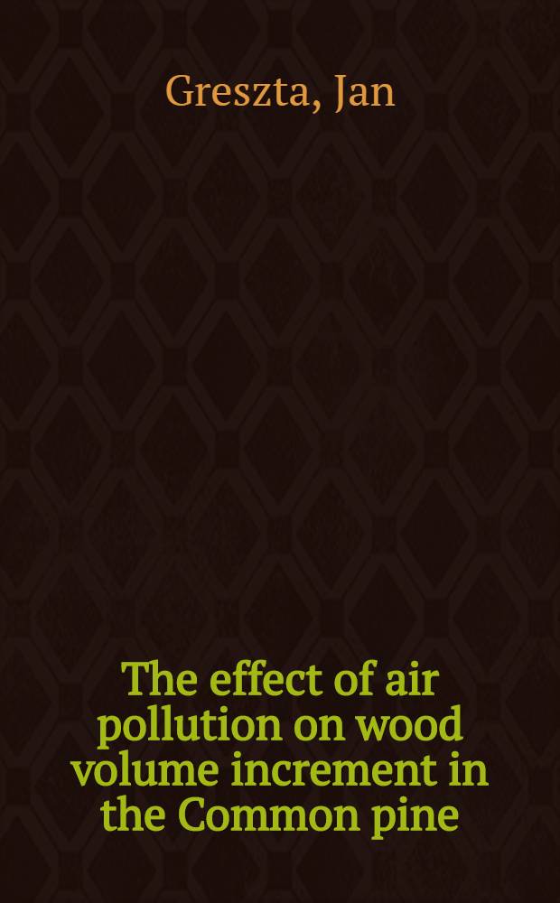 The effect of air pollution on wood volume increment in the Common pine (Pinus silvestris L.)