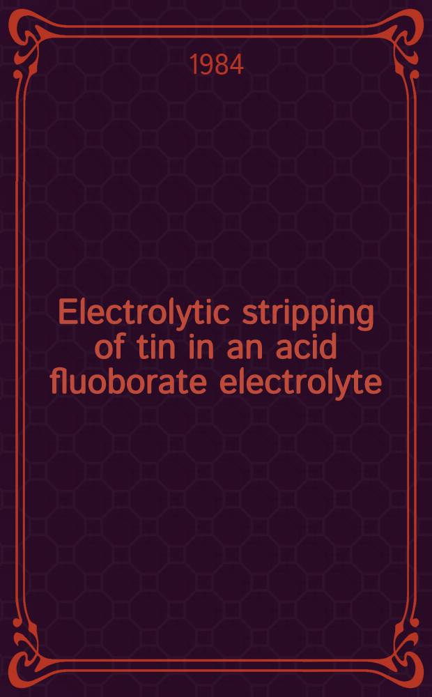 Electrolytic stripping of tin in an acid fluoborate electrolyte