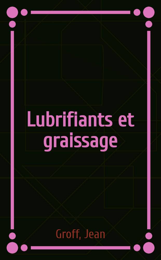 Lubrifiants et graissage