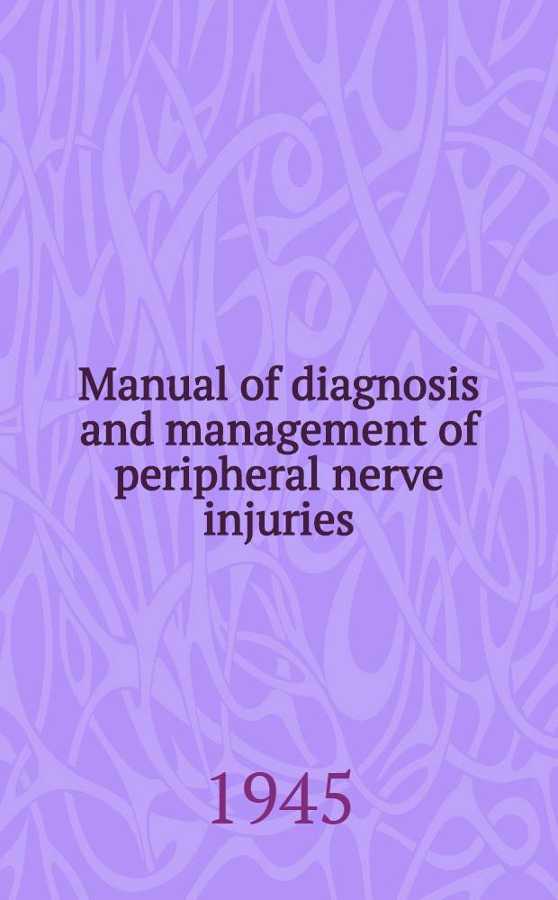 Manual of diagnosis and management of peripheral nerve injuries