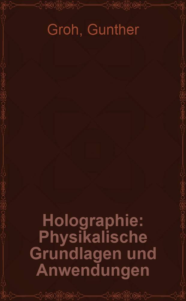 Holographie : Physikalische Grundlagen und Anwendungen
