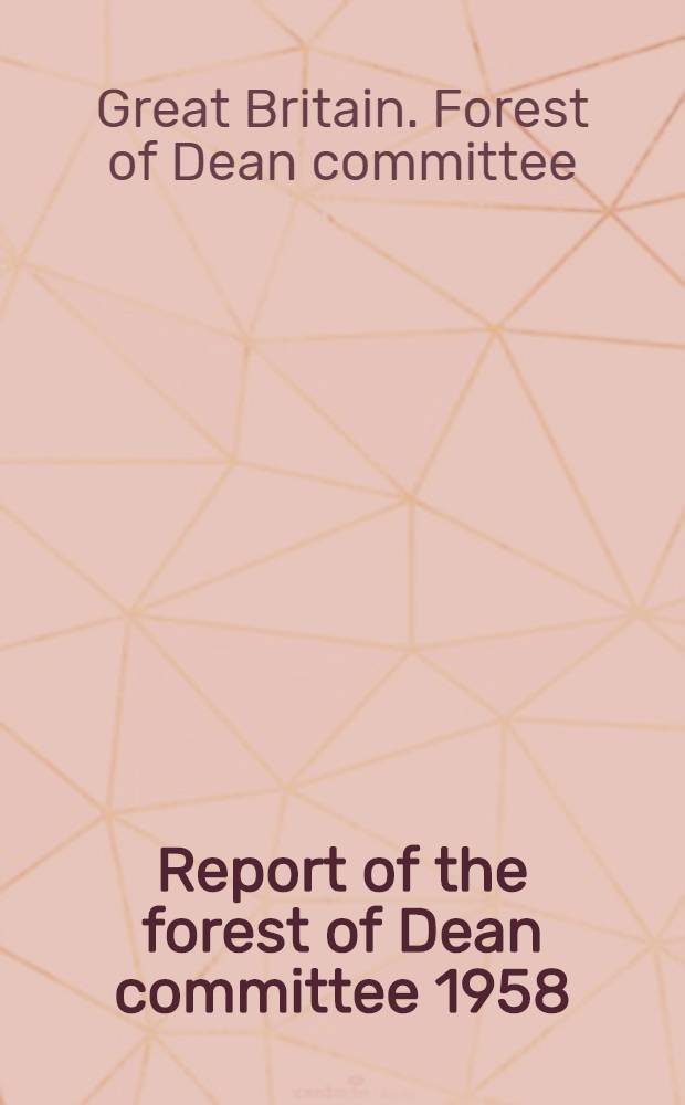 Report of the forest of Dean committee 1958
