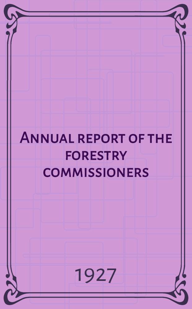 ... Annual report of the forestry commissioners : Year ending Sept. 30th ... 7th ... 1926