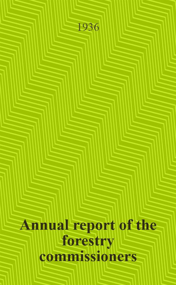 ... Annual report of the forestry commissioners : Year ending Sept. 30th ... 16th ... 1935