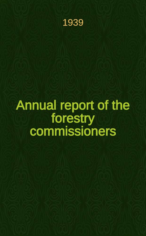 ... Annual report of the forestry commissioners : Year ending Sept. 30th ... 19th ... 1938