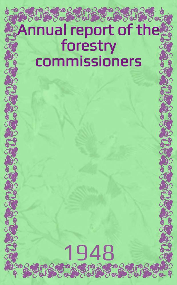 ... Annual report of the forestry commissioners : Year ending Sept. 30th ... 28th ... 1947