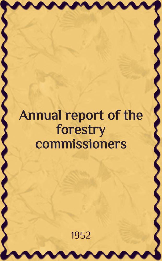 ... Annual report of the forestry commissioners : Year ending Sept. 30th ... 32nd ... 1951