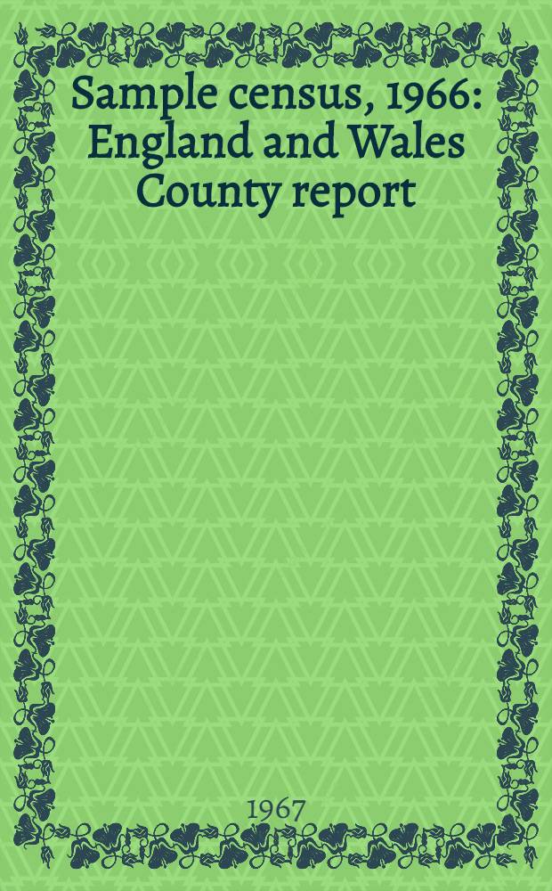 Sample census, 1966 : England and Wales County report (Laid before Parliament pursuant to Section 4 (1), Census act, 1920). [2] : Bedfordshire