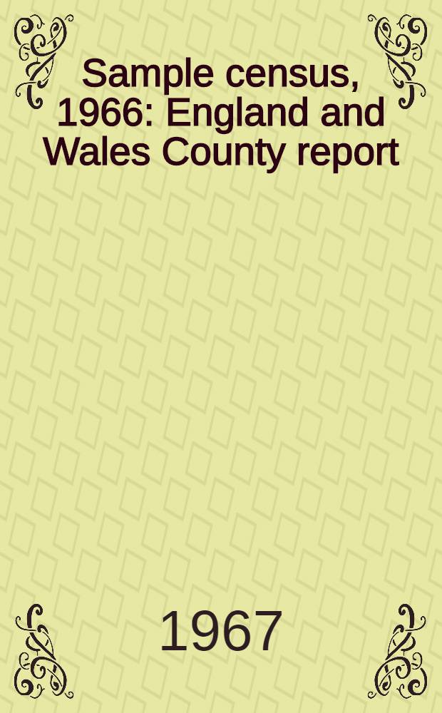 Sample census, 1966 : England and Wales County report (Laid before Parliament pursuant to Section 4 (1), Census act, 1920). [4] : Breconshire