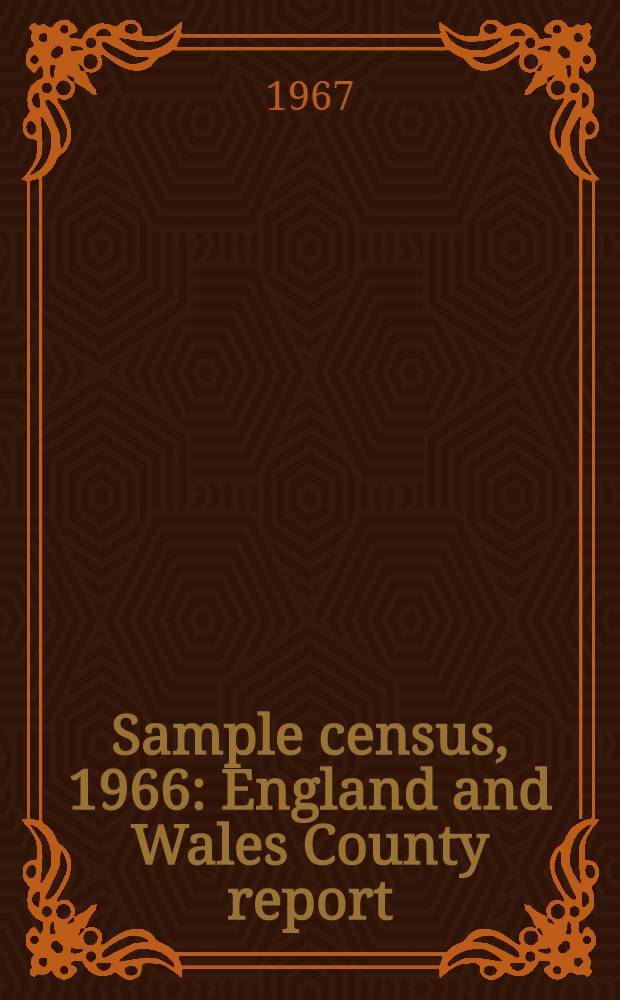 Sample census, 1966 : England and Wales County report (Laid before Parliament pursuant to Section 4 (1), Census act, 1920). [12] : Cumberland