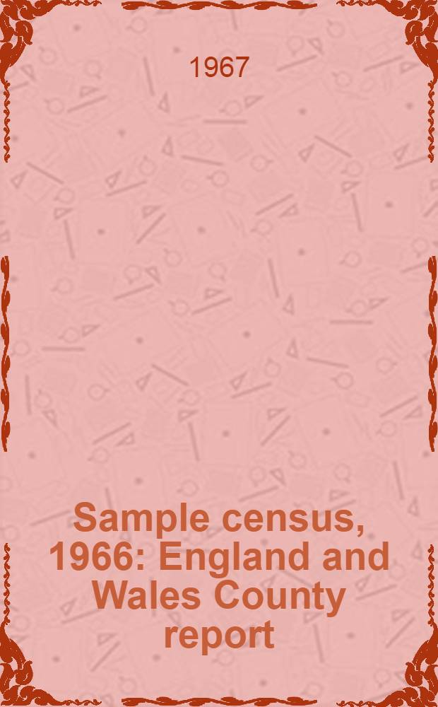Sample census, 1966 : England and Wales County report (Laid before Parliament pursuant to Section 4 (1), Census act, 1920). [21] : Flintshire