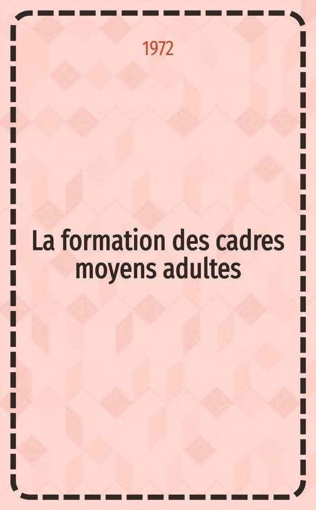 La formation des cadres moyens adultes