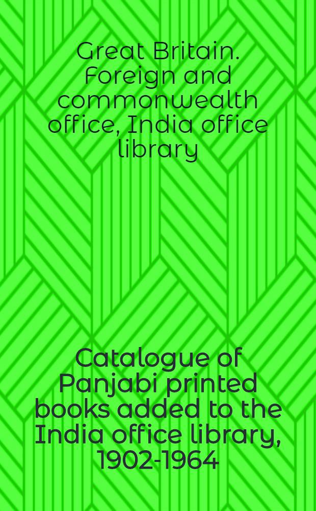 Catalogue of Panjabi printed books added to the India office library, 1902-1964