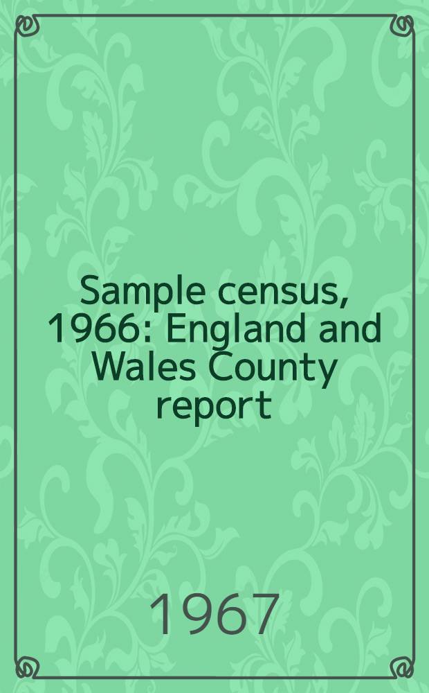 Sample census, 1966 : England and Wales County report (Laid before Parliament pursuant to Section 4 (1), Census act, 1920). [37] : Monmouthshire