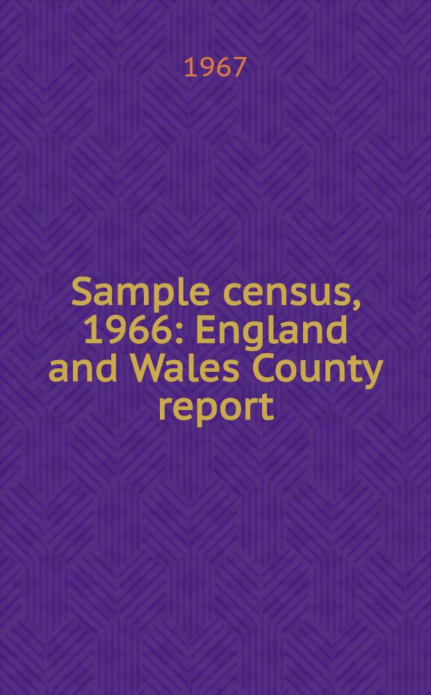 Sample census, 1966 : England and Wales County report (Laid before Parliament pursuant to Section 4 (1), Census act, 1920). [47] : Shropshire