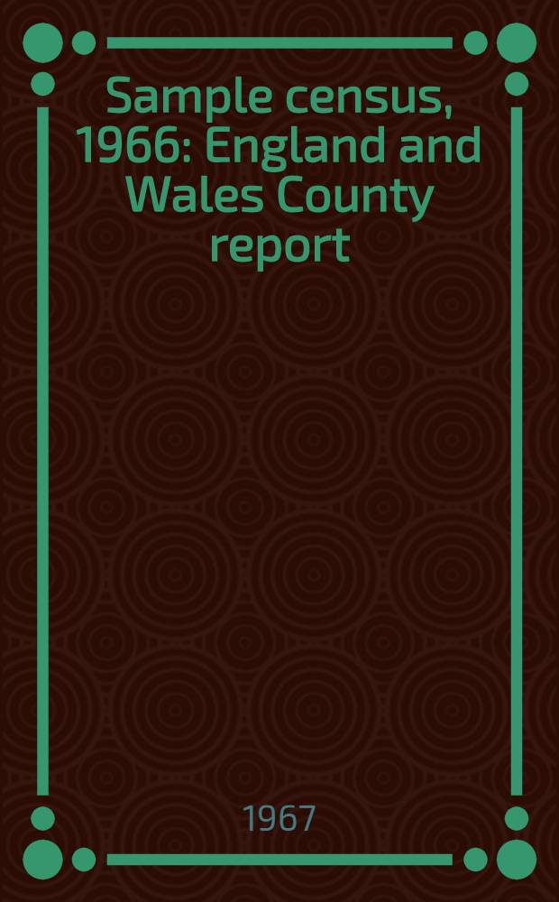 Sample census, 1966 : England and Wales County report (Laid before Parliament pursuant to Section 4 (1), Census act, 1920). [58] : Yorkshire North Riding