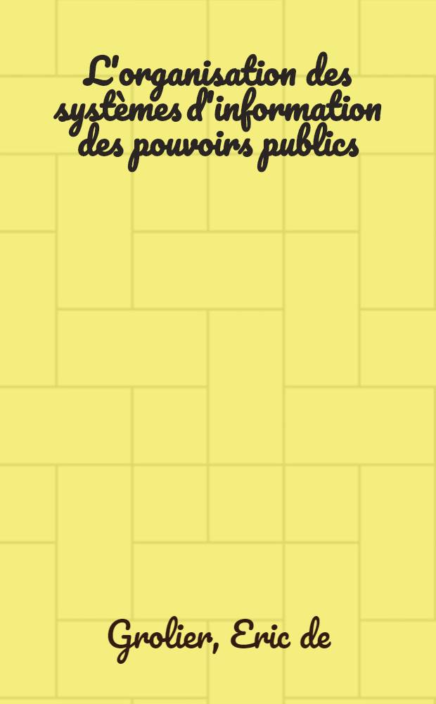 L'organisation des systèmes d'information des pouvoirs publics
