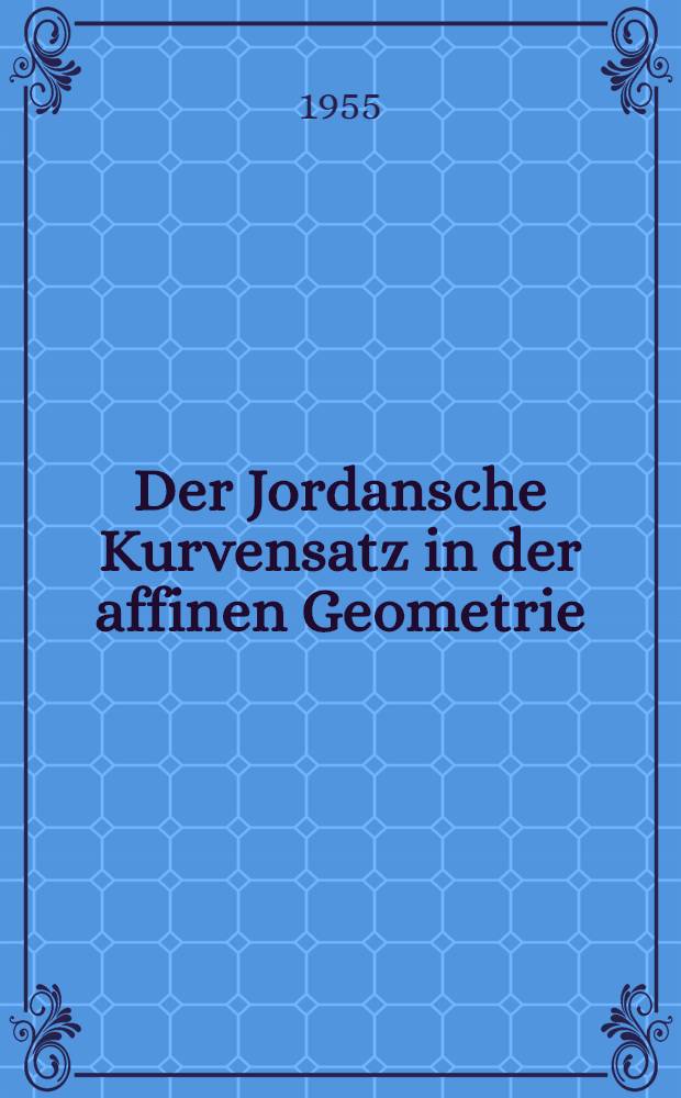 Der Jordansche Kurvensatz in der affinen Geometrie