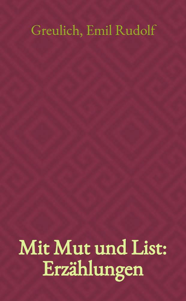 Mit Mut und List : Erzählungen