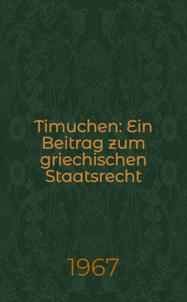 Timuchen : Ein Beitrag zum griechischen Staatsrecht