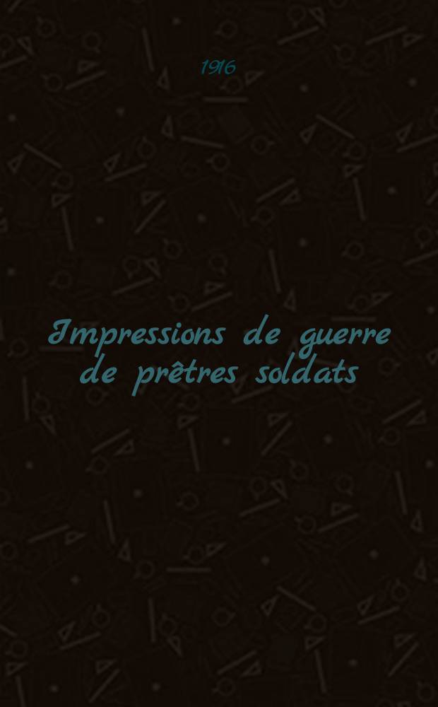 Impressions de guerre de prêtres soldats