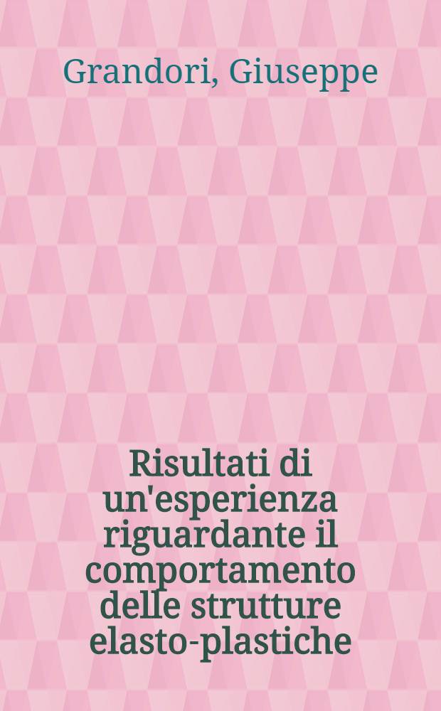 Risultati di un'esperienza riguardante il comportamento delle strutture elasto-plastiche