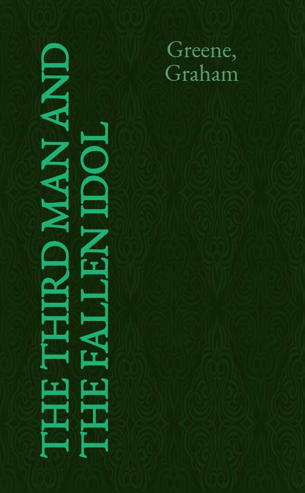 The third man and The fallen idol : 2 stories