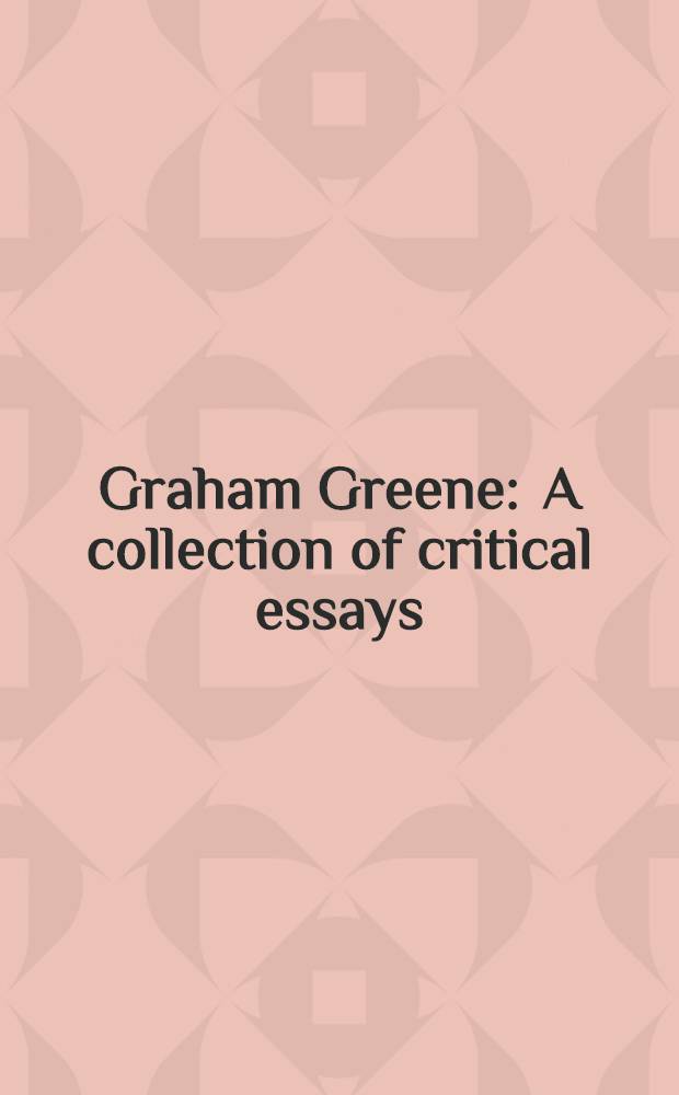 Graham Greene : A collection of critical essays