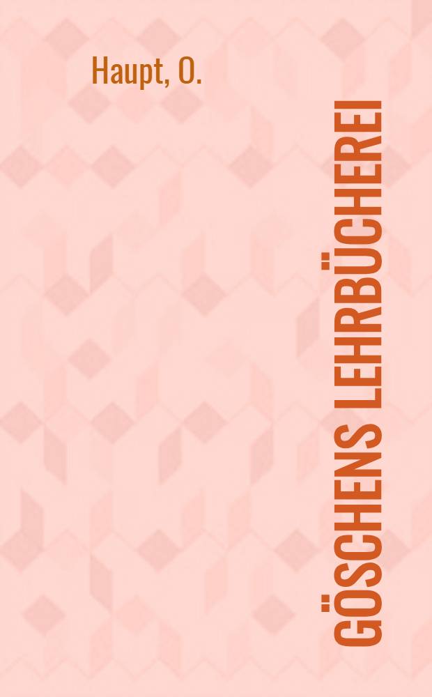 G&ouml;schens Lehrb&uuml;cherei : 1. Gruppe Reine und angewandte Mathematik. Bd. 24 : Differential - und Integralrechnung
