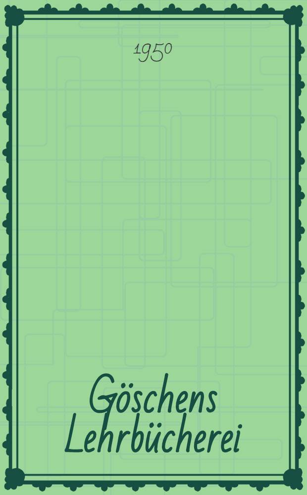 G&ouml;schens Lehrb&uuml;cherei : 1. Gruppe Reine und angewandte Mathematik. Bd. 25 : Differential - und Integralrechnung