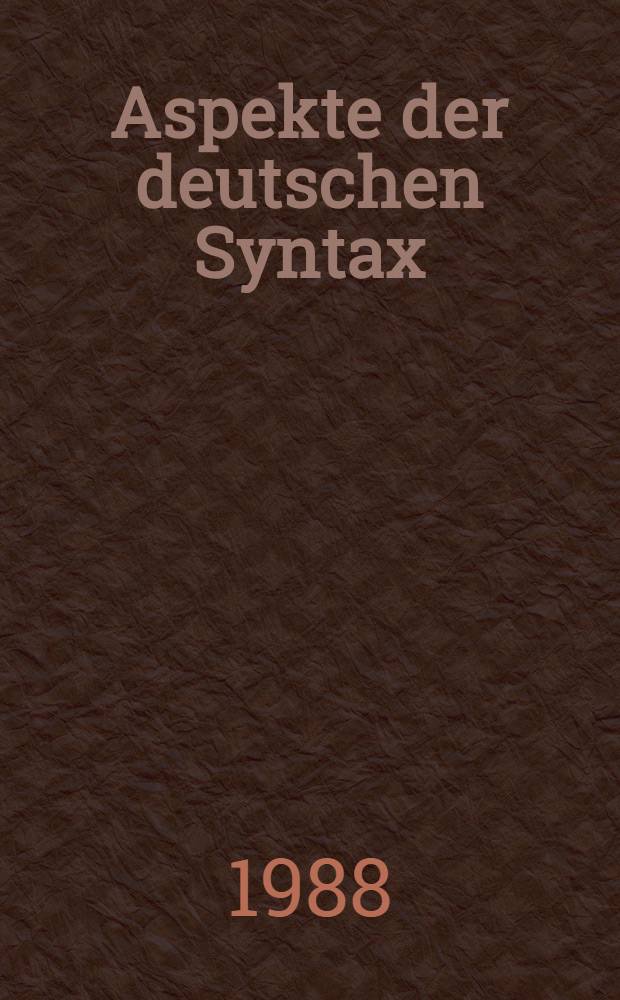 Aspekte der deutschen Syntax : Eine Rektions-Bindungs-Analyse