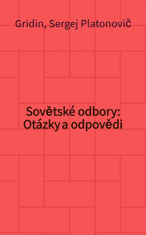 Sovětské odbory : Otázky a odpovědi
