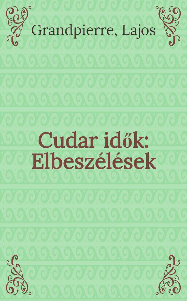 Cudar idők : Elbeszélések