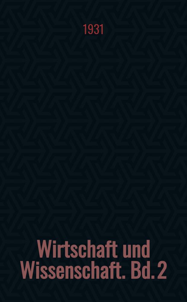 Wirtschaft und Wissenschaft. Bd. 2