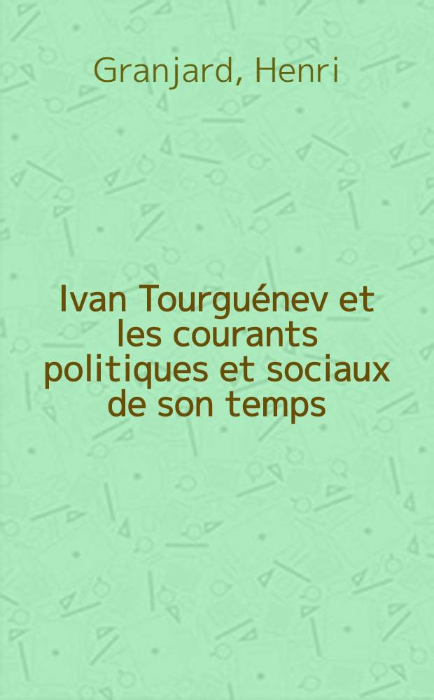 Ivan Tourguénev et les courants politiques et sociaux de son temps
