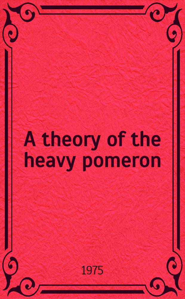 A theory of the heavy pomeron