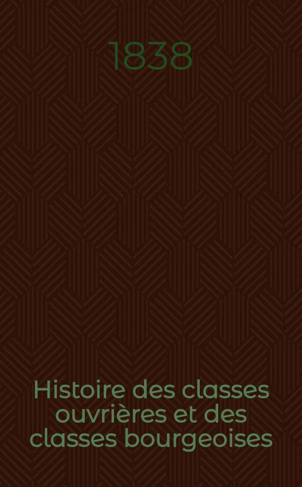 ... Histoire des classes ouvrières et des classes bourgeoises