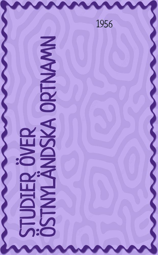 [Studier över östnyländska ortnamn]