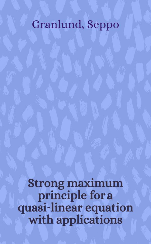 Strong maximum principle for a quasi-linear equation with applications