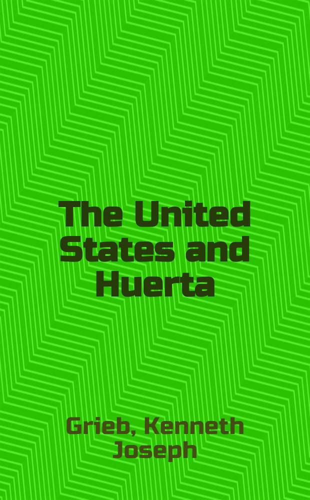 The United States and Huerta