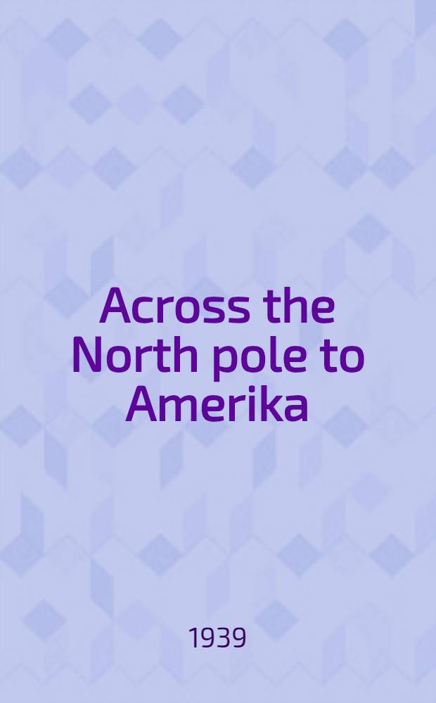Across the North pole to Amerika