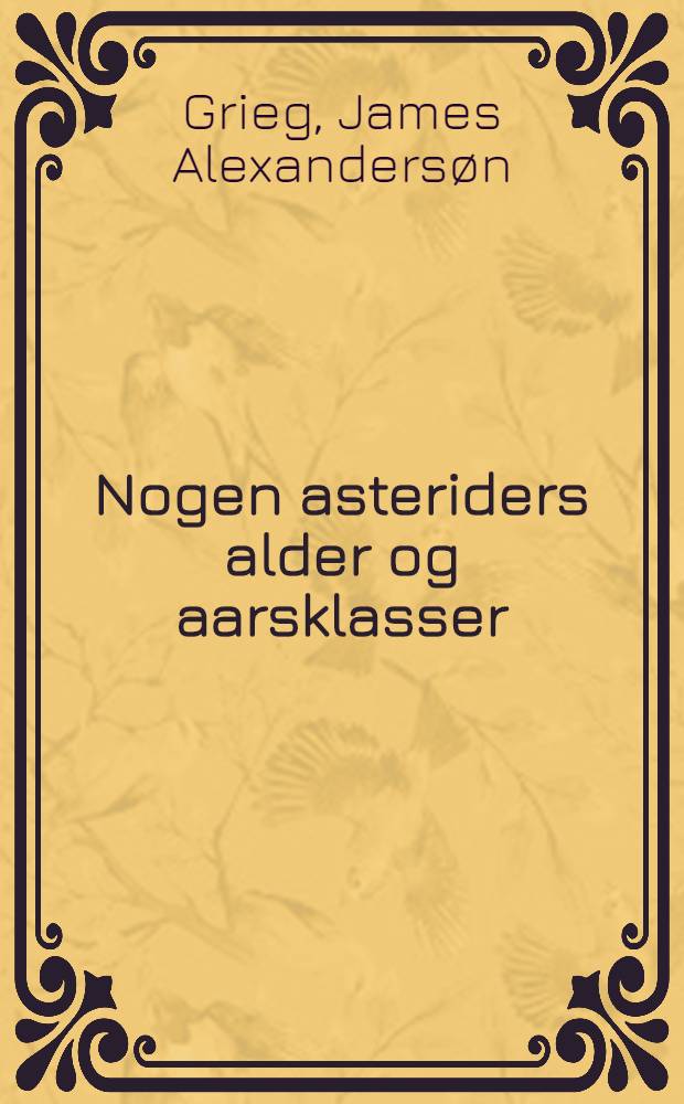 Nogen asteriders alder og aarsklasser