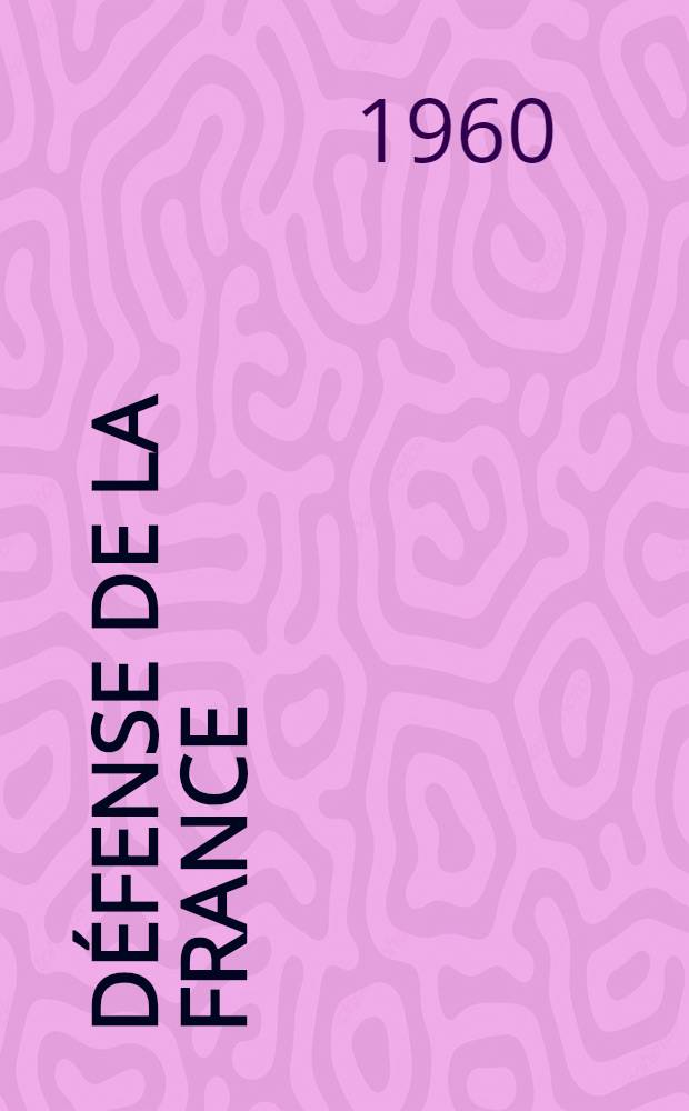 Défense de la France : Histoire d'un mouvement de résistance. 1940-1944